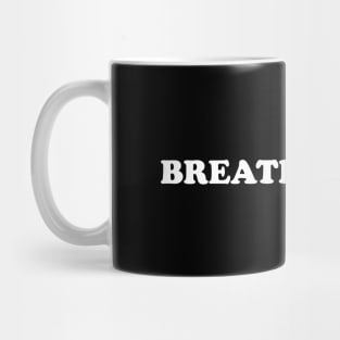 Breath and relax - white text Mug